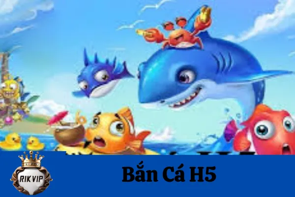 Bắn Cá H5