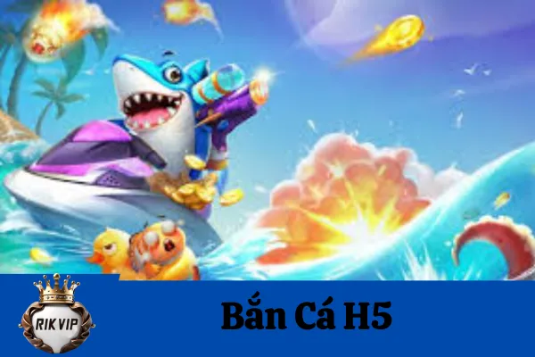 Bắn Cá H5