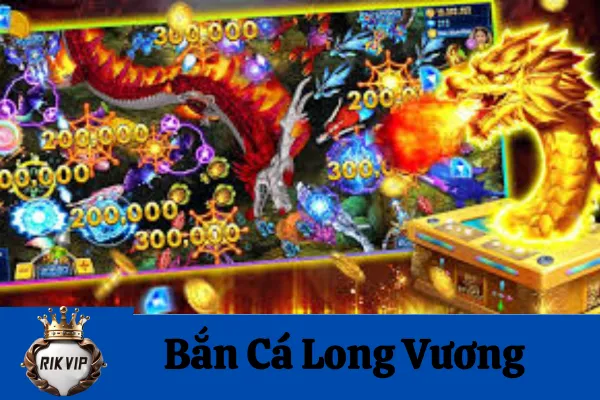 Bắn Cá Long Vương